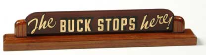 The Buck Stops Here" Desk sign | Harry S. Truman