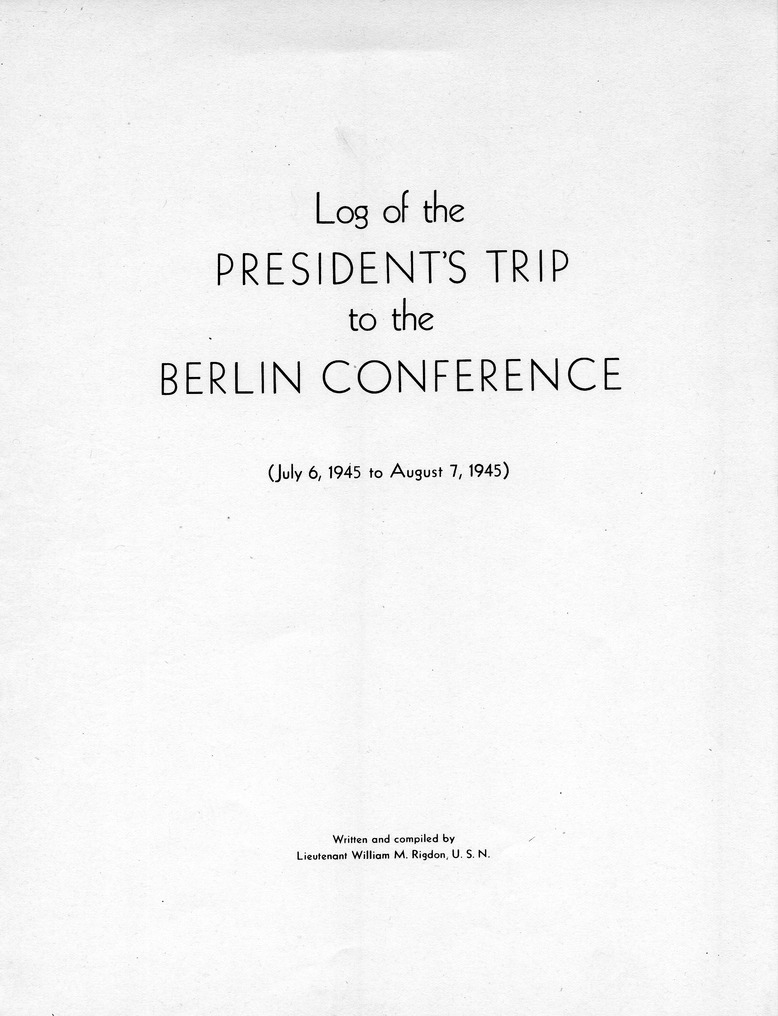 Log of President Harry S. Truman's Trip to the Berlin Conference