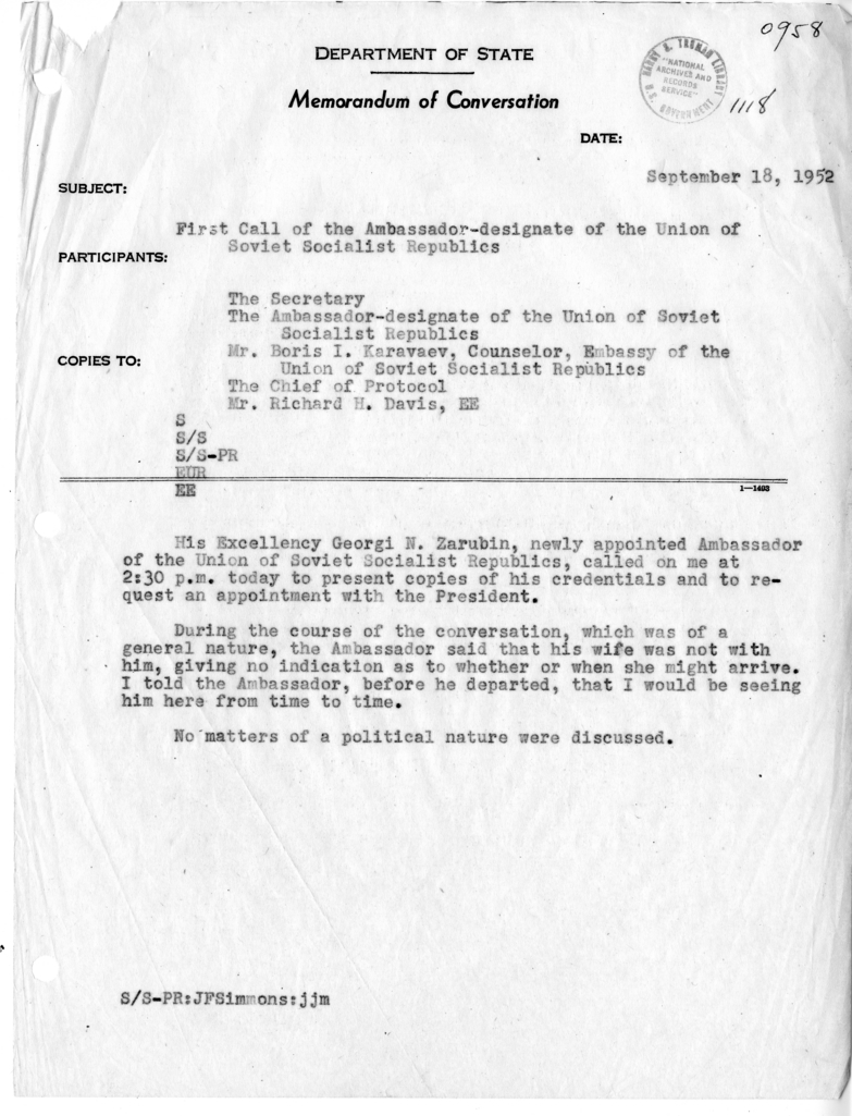 Memorandum of Conversation with His Excellency Ambassador Georgi N. Zarubin of the Union of Soviet Socialist Republics, Counselor Boris I. Karavaev of the Embassy of the Union of Soviet Socialist Republics, Chief of Protocol John F. Simmons, and Mr. Richa