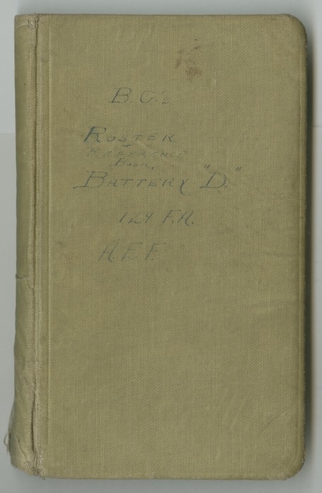 Battalion Commander's Roster and Reference Book Battery D, 129th Field Artillery