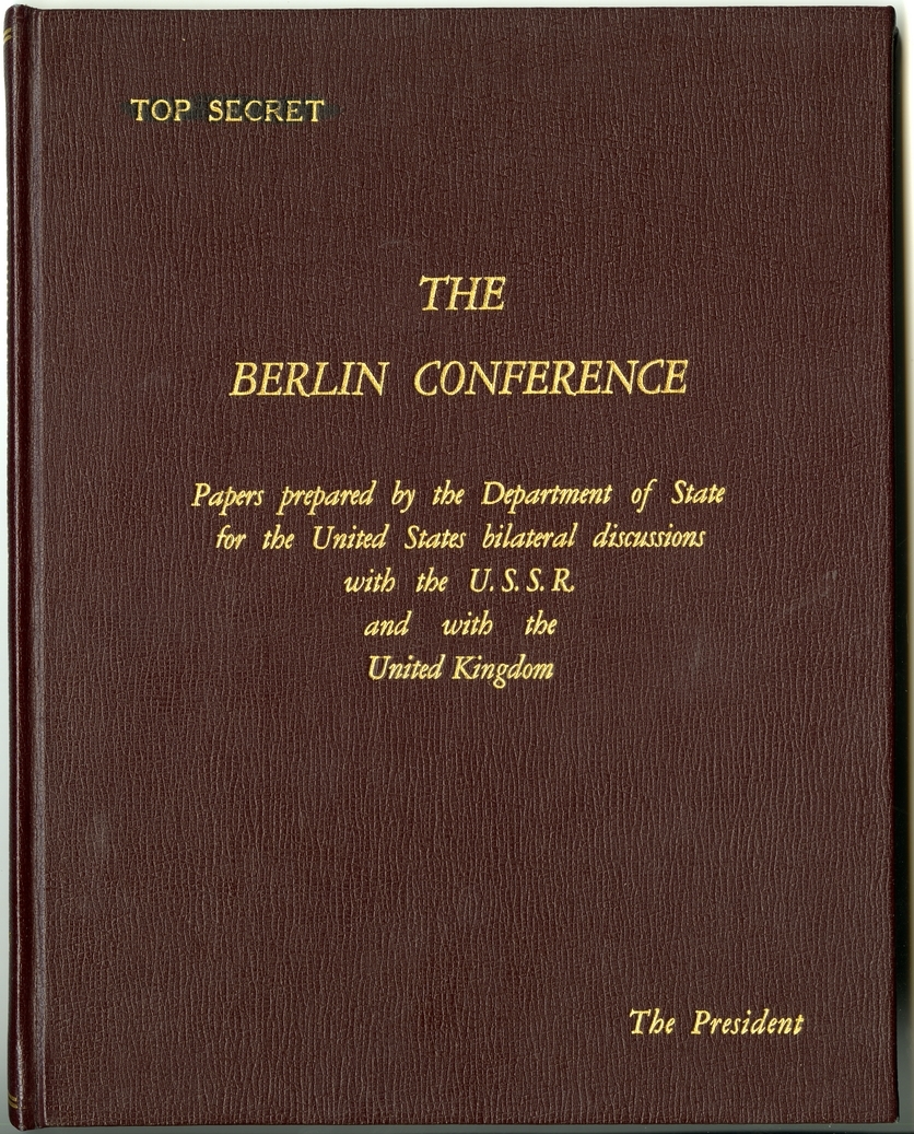 Cover and Table of Contents of The Berlin Conference Papers Prepared by the Department of State for the United States Bilateral Discussions with the U.S.S.R. and with the United Kingdom