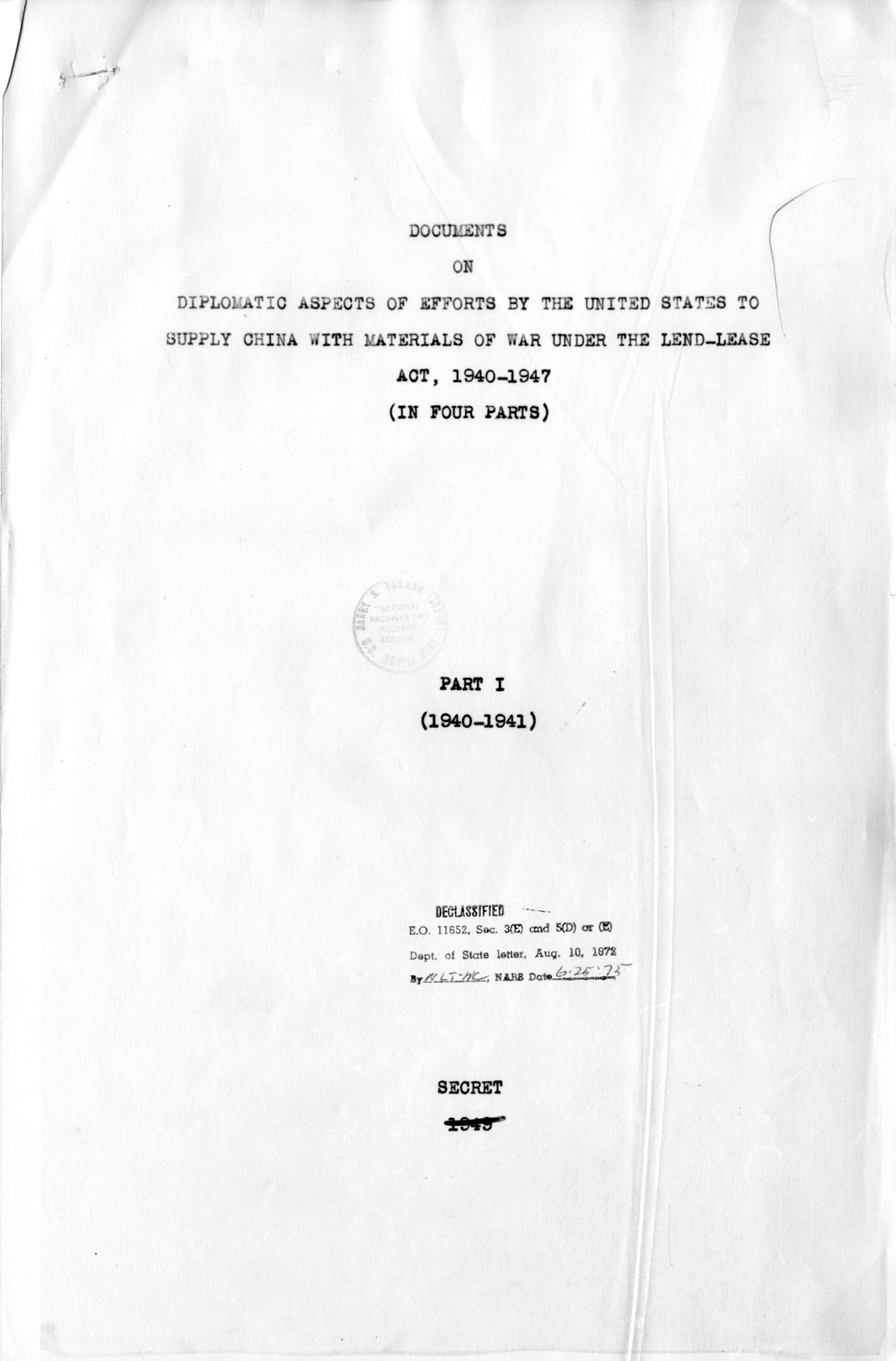 Title Page and Table of Contents, Documents on Diplomatic Aspects of Efforts by the United States to Supply China with Materials of War Under the Lend-Lease Act, 1940-1947 / Part I (1940-1941)