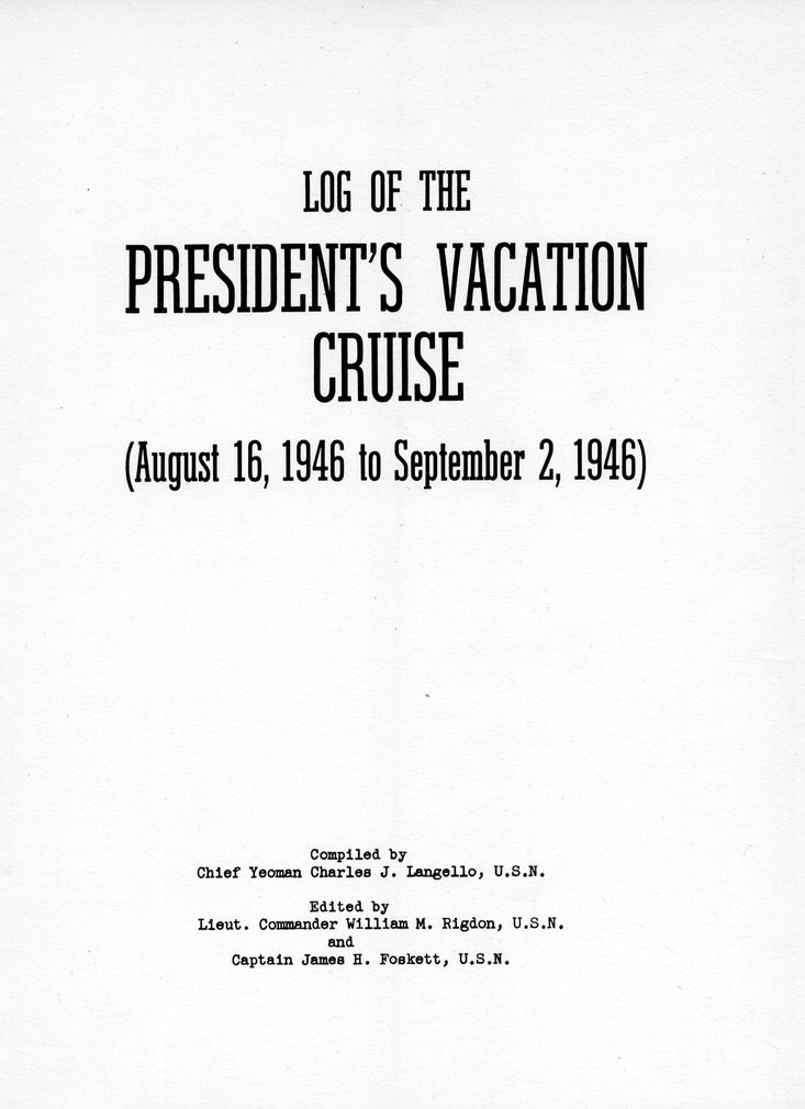 Log of President Harry S. Truman's Vacation Cruise