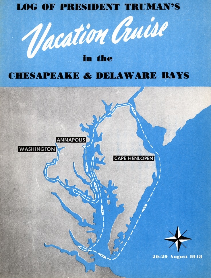 Log of President Harry S. Truman's Vacation Cruise in the Chesapeake and Delaware Bays