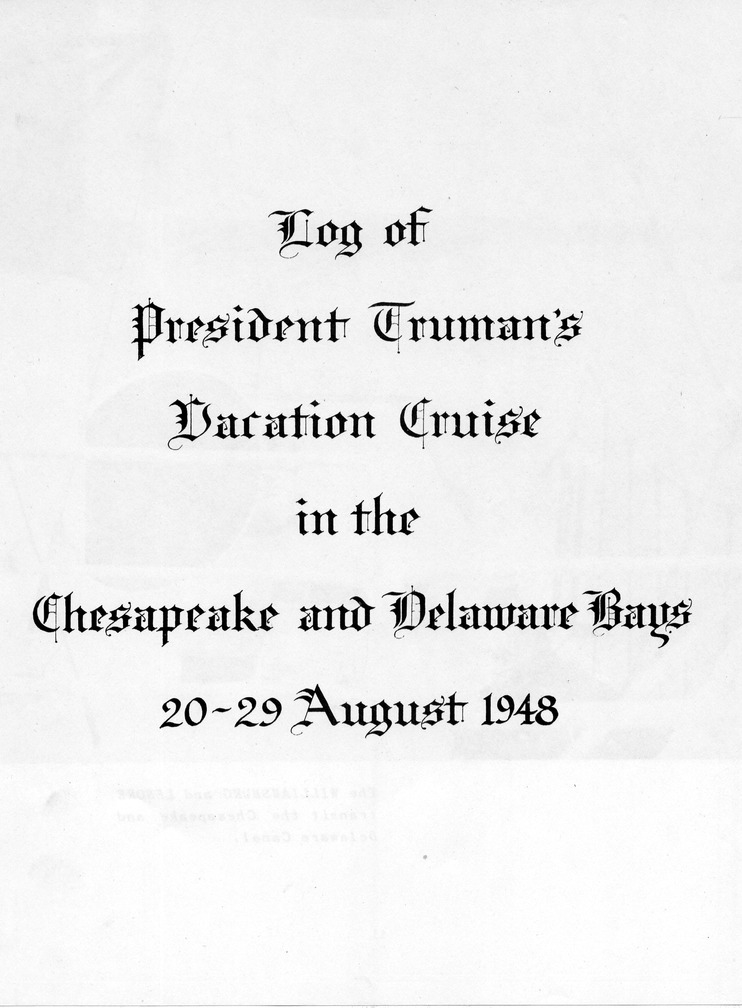 Log of President Harry S. Truman's Vacation Cruise in the Chesapeake and Delaware Bays