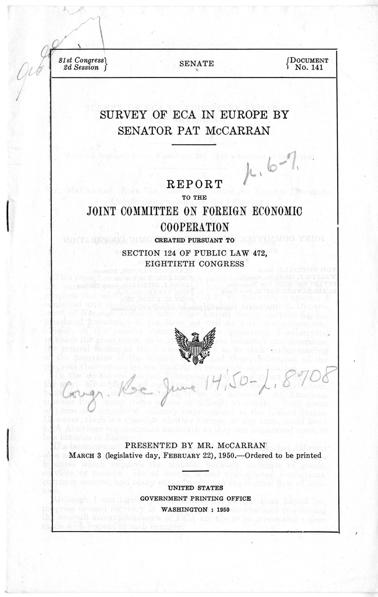 Senate Document Number 141, Survey of ECA in Europe by Senator Pat McCarran - Report to the Joint Committee on Foreign Economic Cooperation Created Pursuant to Section 124 of Public Law 472, Eightieth Congress