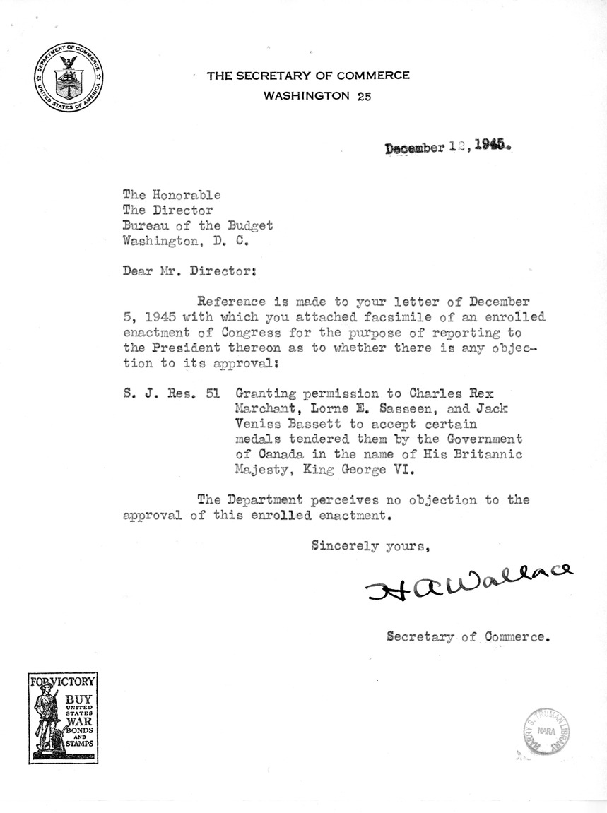 Memorandum from Frederick J. Bailey to M. C. Latta, S.J. Res. 51, Granting Permission to Charles Rex Marchant, Lorne E. Sasseen, and Jack Vaniss Sassett to Accept Certain Medals Tendered Them by the Government of Canada in the Name of His Britannic Majesty, King George VI, with Attachments