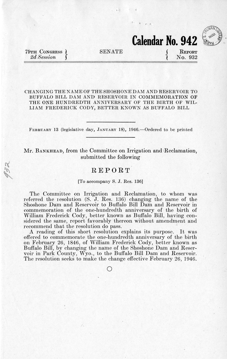 Memorandum from Frederick J. Bailey to M. C. Latta, S. J. Res. 136, Changing the Name of the Shoshone Dam and Reservoir to Buffalo Bill Dam and Reservoir in Commemoration of the One Hundredth Anniversary of the Birth of William Frederick Cody, Better Known as Buffalo Bill, with Attachments