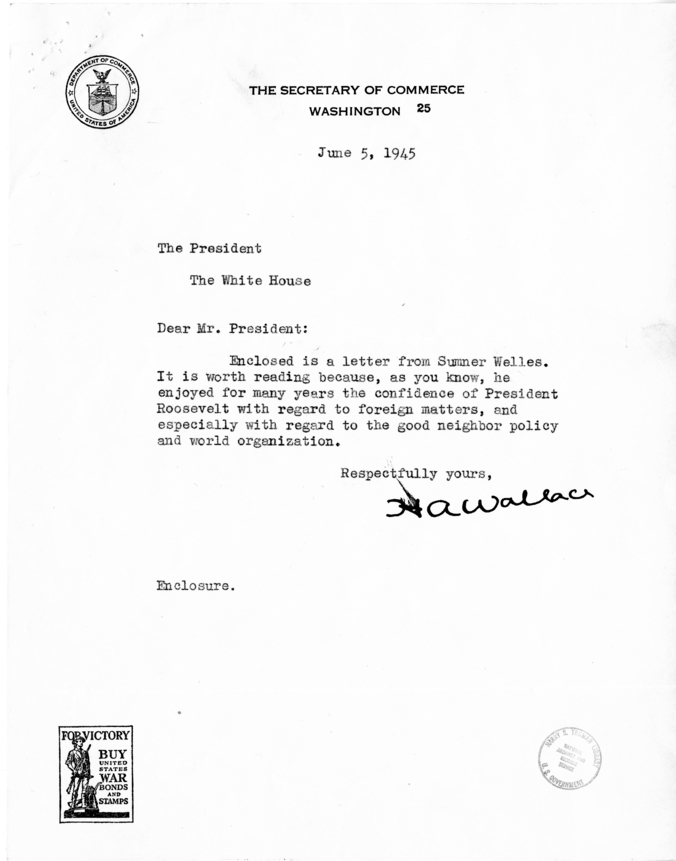 Correspondence Between President Harry S. Truman and Henry A. Wallace With Attached Letter From Sumner Welles to Henry Wallace