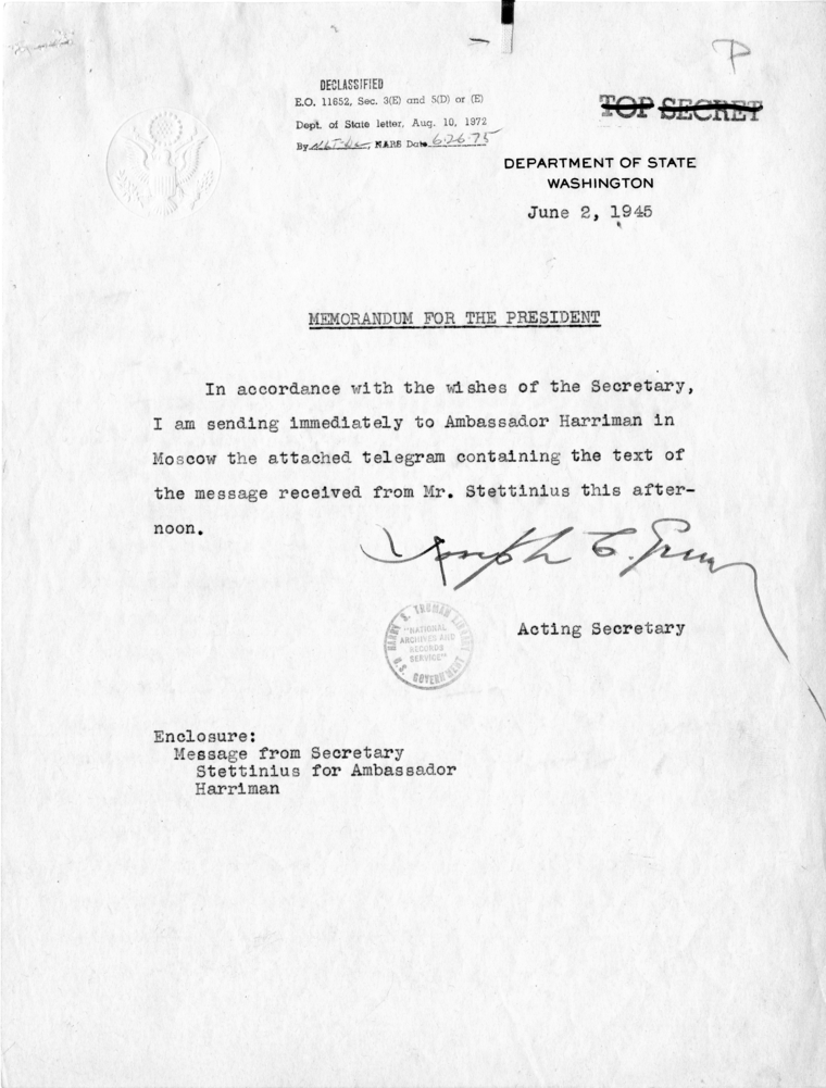 Memorandum from Joseph C. Grew to President Harry S. Truman with Attached Message from Secretary of State Edward Stettinius to Ambassador Averell Harriman