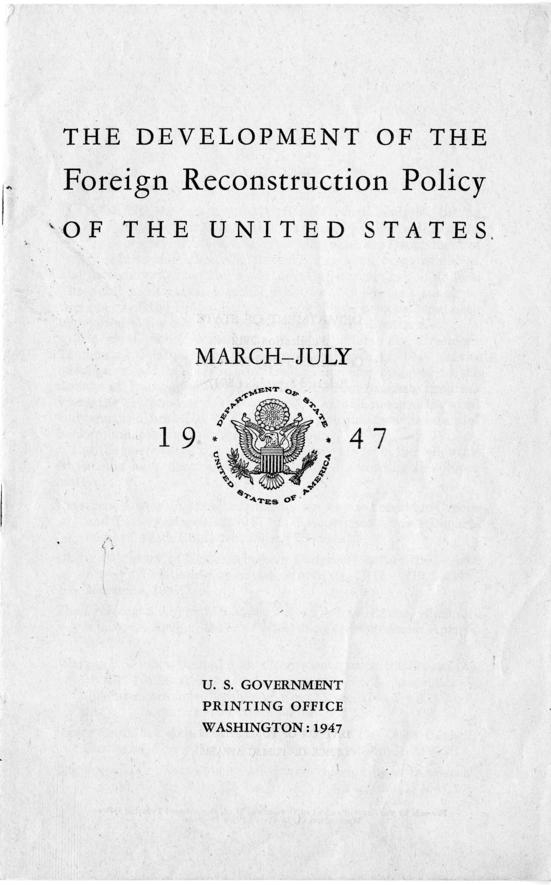 Development of Foreign Reconstruction Policy, March-July 1947