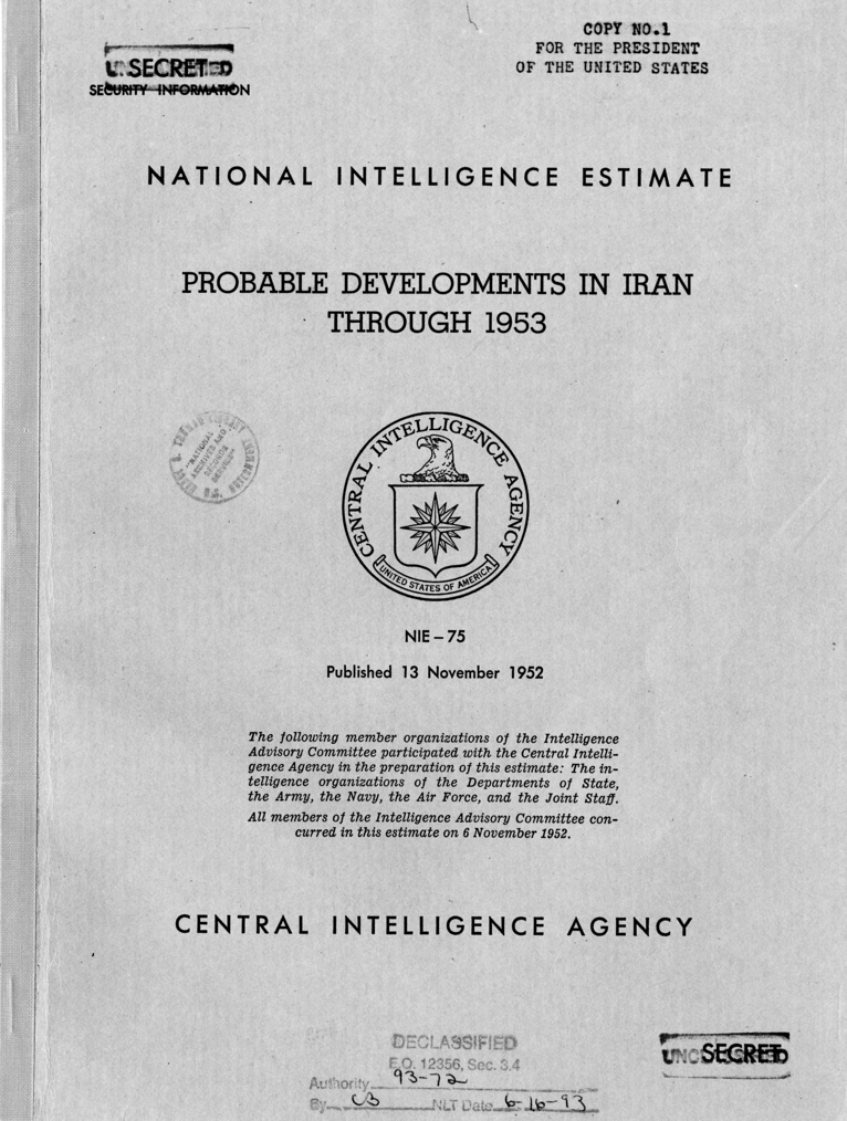 National Intelligence Estimate, NIE-75, â€œProbable Developments in Iran Through 1953â€