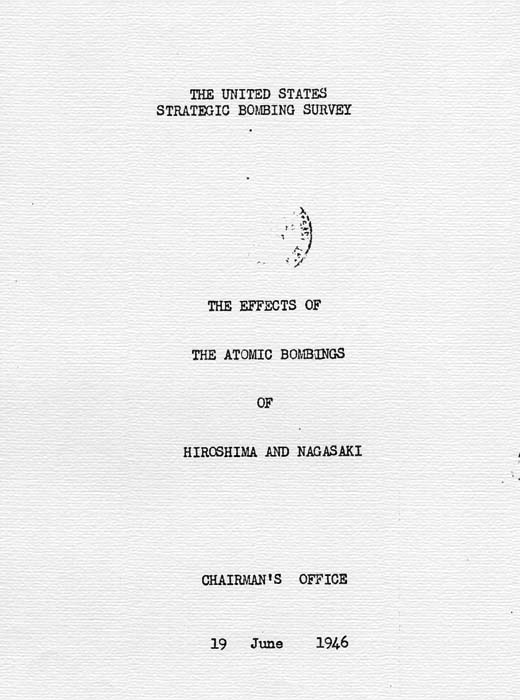 U. S. Strategic Bombing Survey: The Effects of the Atomic Bombings of Hiroshima and Nagasaki