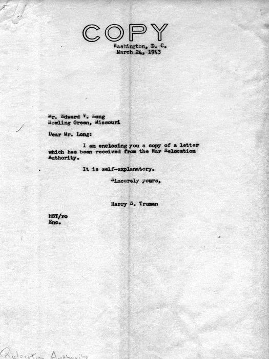 Letter, Harry S. Truman to Edward V. Long, March 23, 1943; with attachment, Dillon S. Myer to Harry S. Truman, March 22, 1943; and William M. Boyle to Edward V. Long, February 22, 1943. Papers of Harry S. Truman: Papers as U. S. Senator and Vice President of the United States.