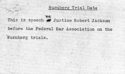 Letter from Harry S. Truman to Robert Jackson, accompanied by the text of a speech about Jackson\'s participation in the Nuremberg Trial